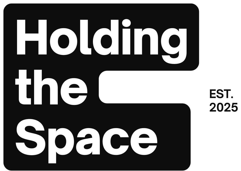 Holding the Space, established 2025
